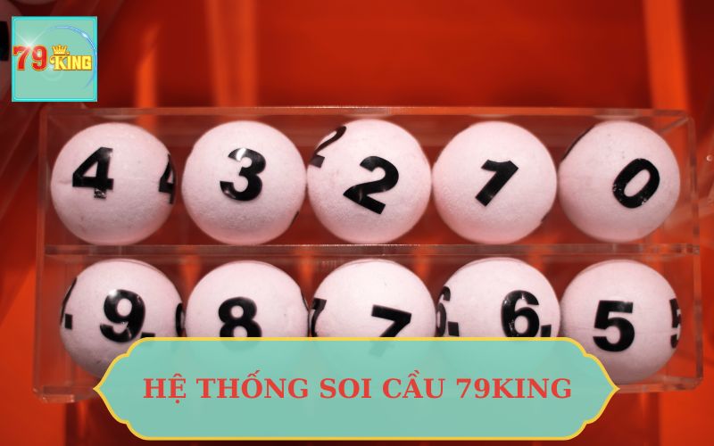 HỆ THỐNG SOI CẦU 79KING