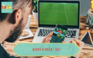 KÈO CHÂU ÂU 79KING