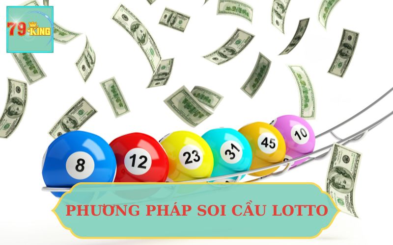 PHƯỚNG PHÁP SOI CẦU LOTTO