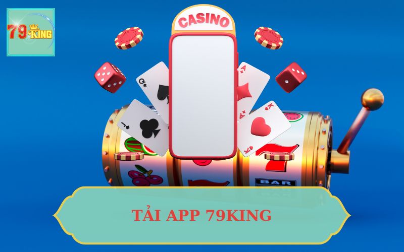 TẢI APP 79KING